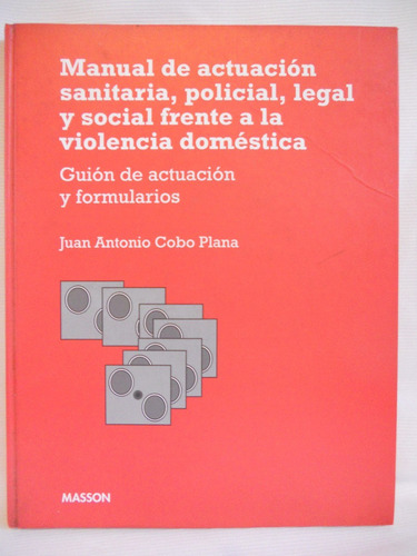 Imagen 1 de 2 de Manual De Actuacion Violencia Domestica Juan Cobo Masson Cd