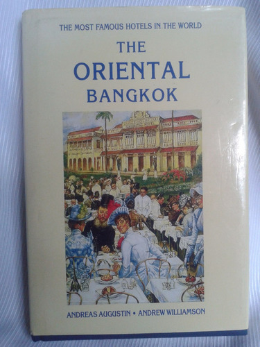 The Oriental Bangkok Augustin Williamson Heimo Aga En Ingles