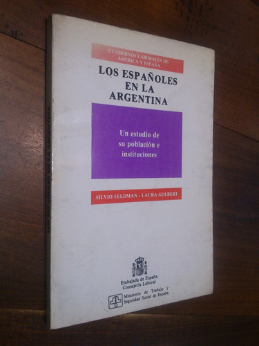 Los Españoles En La Argentina.  Feldman - Golbert