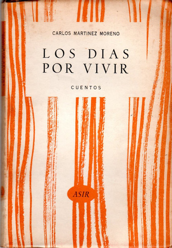 Los Dias Por Vivir - Carlos Matínez Moreno