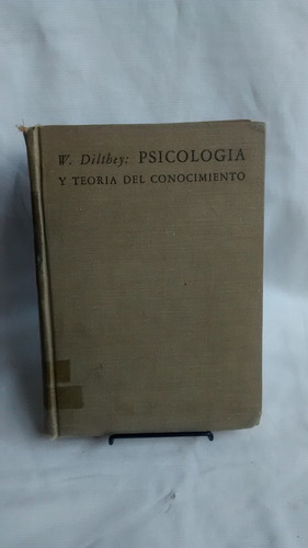 Psicologia Y Teoria Del Conocimiento W Dilthey Fce