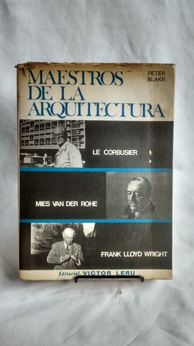 Maestros De La Arquitectura - Peter Blake - Ed. Victor Leru