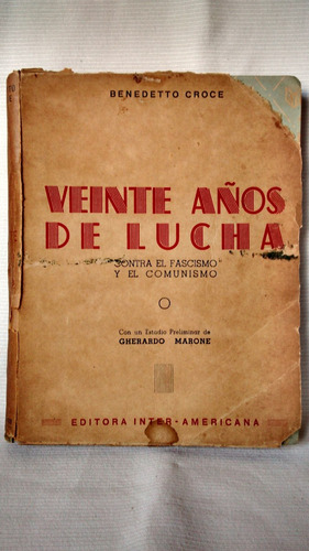 Veinte Años De Lucha   Benedetto Croce Ed  Inter Americana.