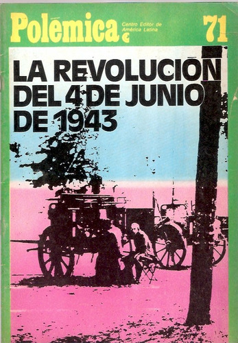 Polemica 71 La Revolucion Del 4 Junio De 1943 Bagu Troncoso