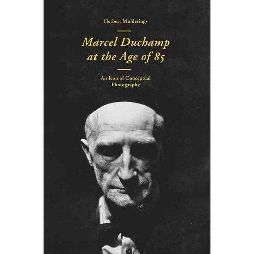 Marcel Duchamp En La Edad De 85 Años: Un Incunable De La