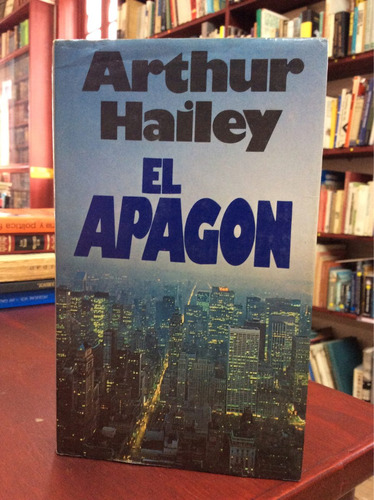 El Apagón. Arthur Hailey. Editorial Circulo De Lectores.