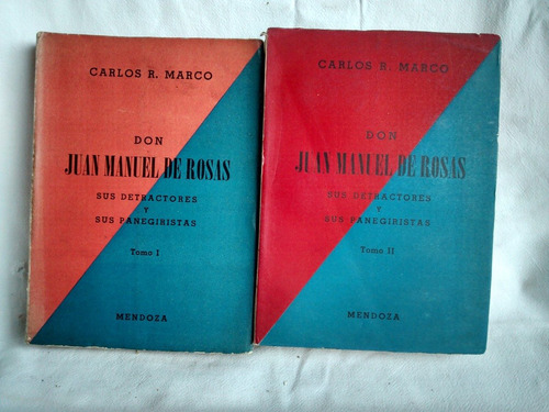 Juan Manuel De Rosas Carlos R Marco Ed. Mendoza 2 Tomos
