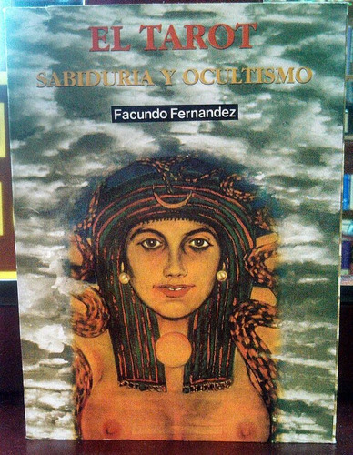 El Tarot Sabiduria Y Ocultismo De Facundo Fernandez