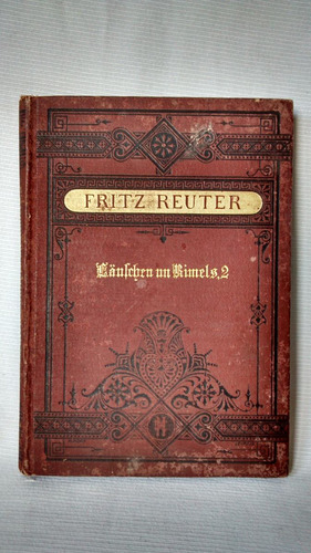 Laüschen Un Rimels 2. Fritz Reuter. Bismar 1896. En Alemán.