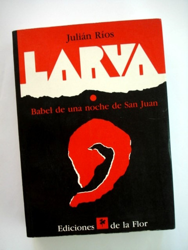 Julián Ríos, Larva. Babel De Una Noche De San Juan - L32
