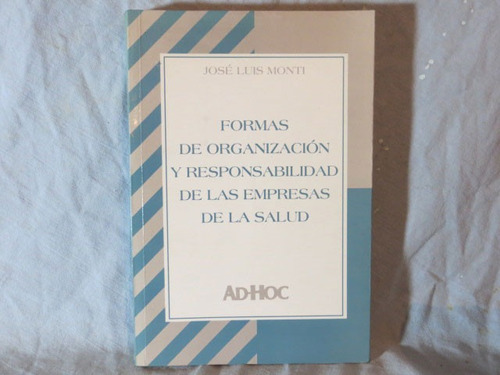 Formas De Organiz Y Responsab De Empresas De Salud, Monti