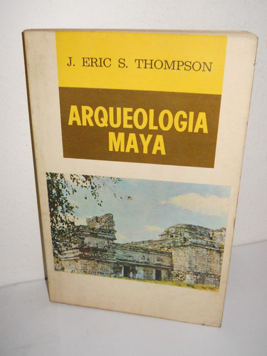 Arqueología Maya - J. Eric S. Thompson