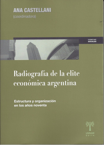 Radiografía De La Elite Económica Arg Unsam Castellani F1