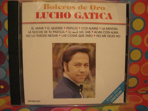 Lucho Gatica Cd Boleros De Oro  Usa Orfeon