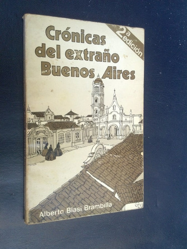 Crónicas Del Extraño Buenos Aires Blasi Brambilla, Alberto