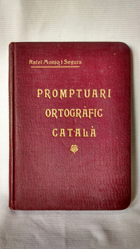 Imagen 1 de 4 de Promptuari Ortografic Catala  Rafael Monjo I Segura 1917