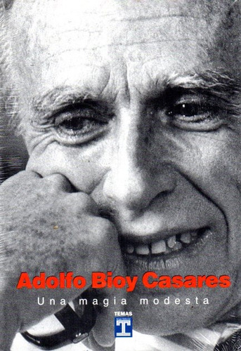 Adolfo Bioy Casares - Una Magia Modesta 