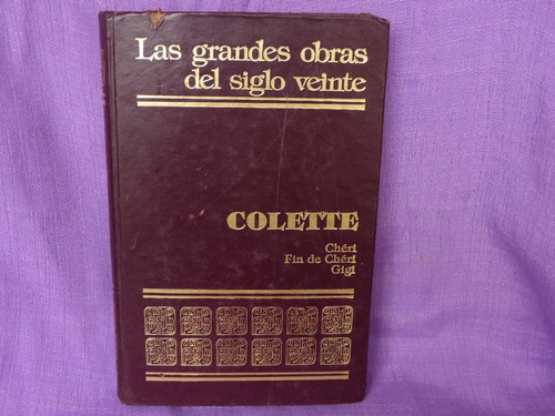 Colette, Chéri. Fin De Chéri. Gigi, Las Grandes Obras Del...