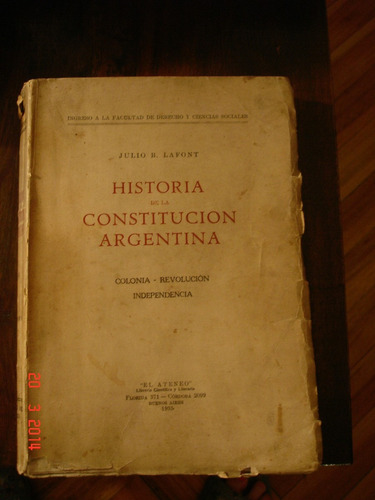 Historia De La Const. Arg. Tomo 1 Y 2 Julio B Lafont 1935