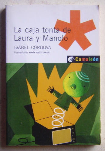 La Caja Tonta De Laura Y Manolo / Isabel Córdova