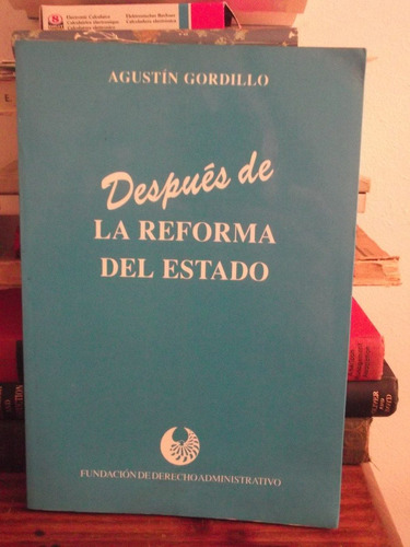 Despues De La Reforma Del Estado  -  Agustin Gordillo