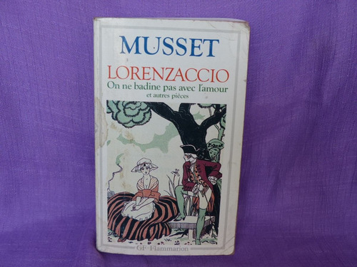 Alfred De Musset, Lorenzaccio. On Ne Badine Pas Avec L'amour