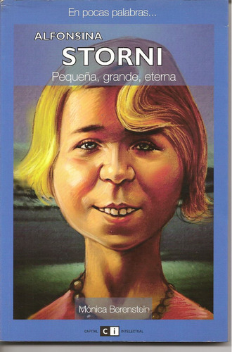 Alfonsina Storni: Pequeña, Grande, Eterna - Biografía