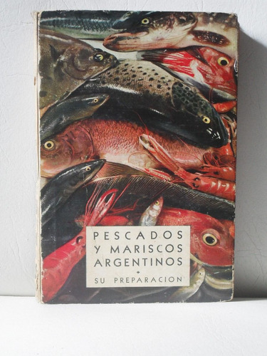 Pescados Y Mariscos Argentinos, Su Preparación