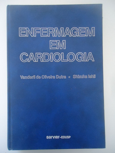 Enfermagem Em Cardiologia - Vanderli De Oliveira Dutra