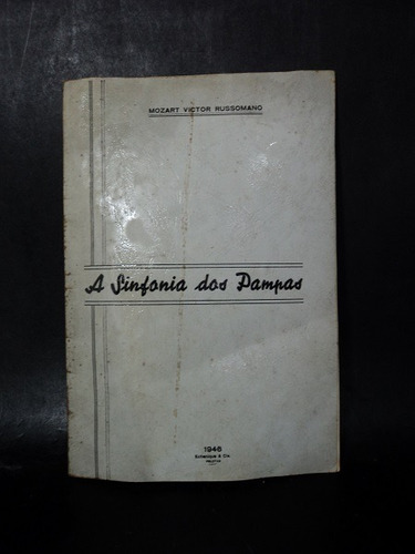 A Sinfônia Dos Pampas - Mozart Victor Russomano