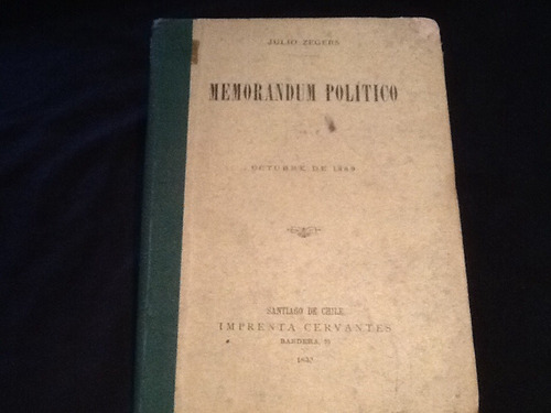 Memorándum Político De 1889 Julio Zegers. Firmado Y Dedicado