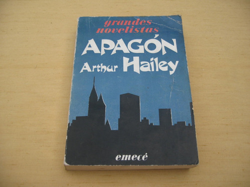 Arthur Hailey, Apagón, Emecé, Buenos Aires, 1979, 412 Págs