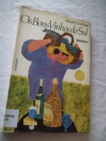 * Livro - Os Bons Vinhos Do Sul - Literatura Nacional