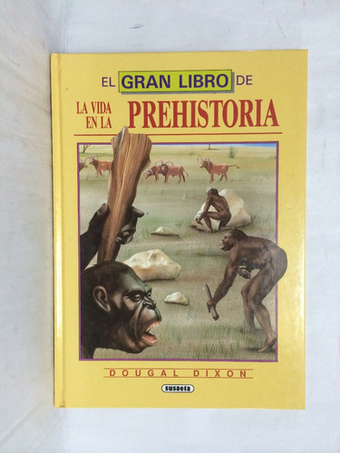 El Gran Libro De La Vida En La Prehistoria 