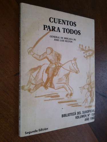 Cuentos Para Todos. General De Brigada José L. Sexton