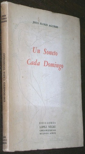 Jesus Flores Aguirre Un Soneto Cada Domingo 1954 Dedicado