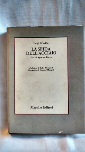 Imagen 1 de 5 de La Sfida Dell Acciaio Agostino Rocca Luigi Offeddu Marsilio
