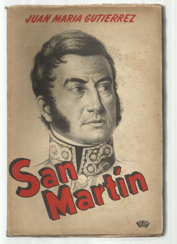 Gutiérrez J. María: Biografía Del Gral Don J. De San Martín