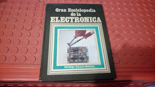 Libro: Gran Enciclopedia De La Electronica N5 Bricolage