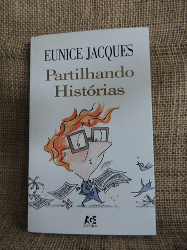 Partilhando Histórias Eunice Jacques 1997 Age Editora (Usado)