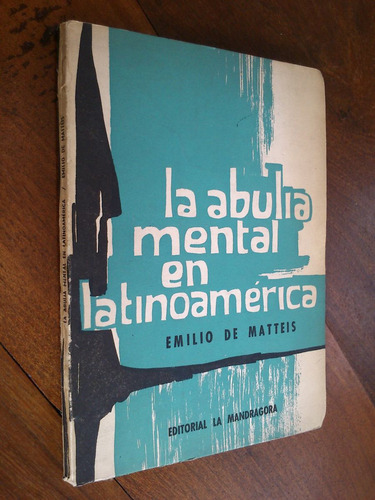 La Abulia Mental En Latinoamérica. Emilio De Matteis