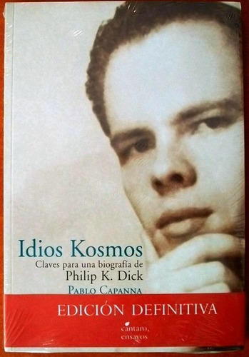 Idios Kosmos - Biografía De Philip K. Dick - Pablo Capanna