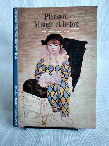 Picaso, Le Sage Et Le Fou- Découvertes Gallimard. En Francés