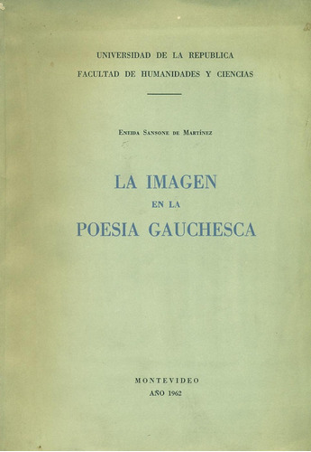 La Imagen En La Poesia Gauchesca - Sansone De Martinez, E.