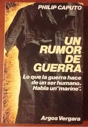 Un Rumor De Guerra Habla Un Marine Philip Caputo 1a. Edición