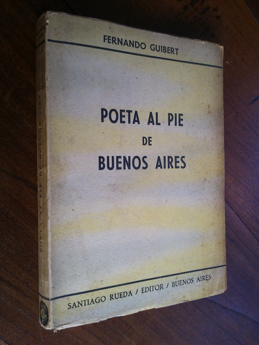 Poeta Al Pie De Buenos Aires. Fernando Guibert