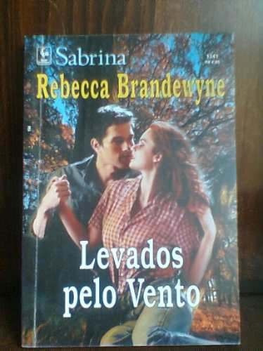 Levados Pelo Vento - Rebecca Brandewyne Sabrina 1341