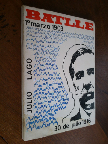 Batlle 1 De Marzo 1903 / 30 De Julio 1916 Julio Lago