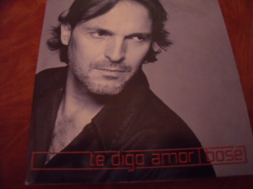 Cd Miguel Bose, Sencillo, Te Digo Amor