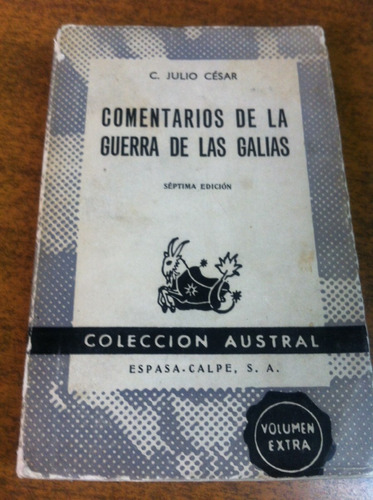 Comentario De La Guerra De Las Galias / C. Julio Cesar